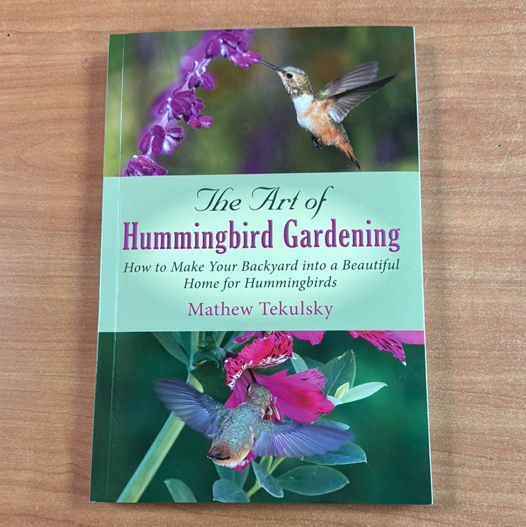 The Art of Hummingbird Gardening - Mathew Tekulsky – Backyard Birds