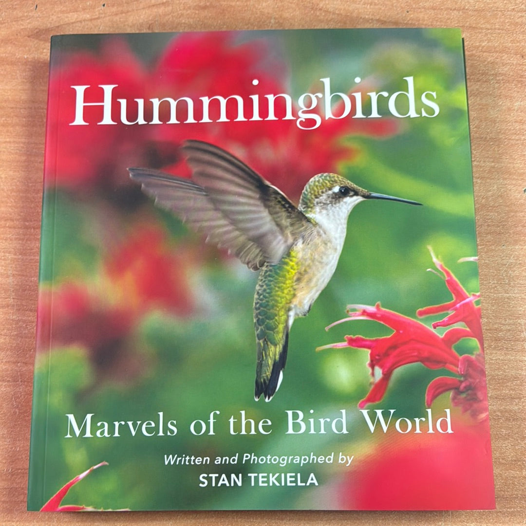 Stan Tekiela - Hummingbirds: marvels of the bird world – Backyard Birds